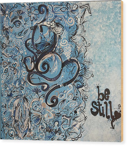 Be Still - Abstract Collection - Wood Print