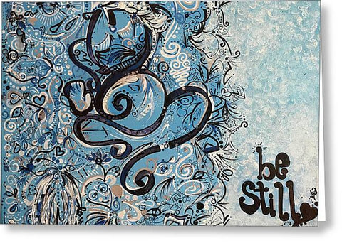 Be Still - Abstract Collection - Greeting Card