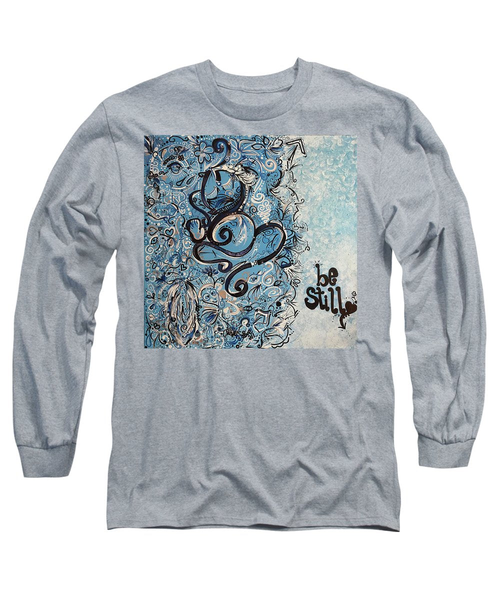 Be Still - Abstract Collection - Long Sleeve T-Shirt