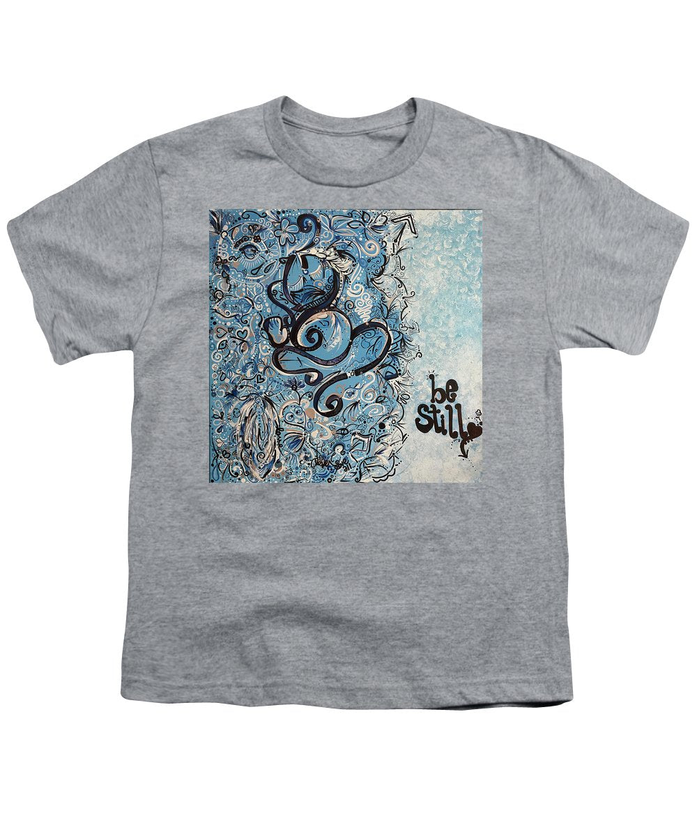 Be Still - Abstract Collection - Youth T-Shirt